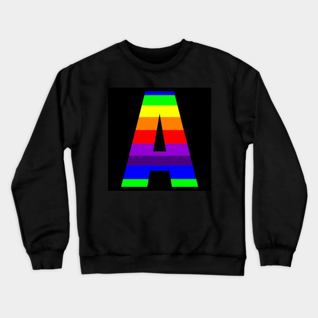 The Letter A in Rainbow Stripes Crewneck Sweatshirt by ArtticArlo